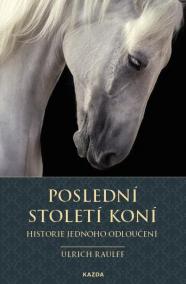 Poslední století koní - Historie jednoho