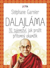 Dalajláma - 31 tajemství, jak prožít přítomný okamžik