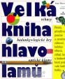 Velká kniha hlavolamů - rébusy, hádanky, logické hry, optické klamy