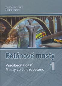 Betónové mosty : I. Všeobecná časť