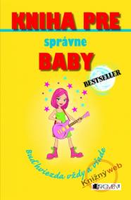 Kniha pre správne baby - Buď hviezda vždy a všade