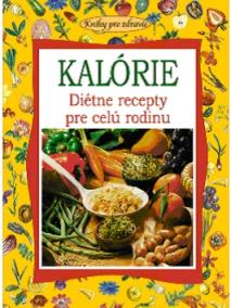 Kalórie - Diétne recepty pre celú rodinu