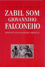Zabil som Giovanniho Falconeho - Spoveď Giovanniho Bruscu