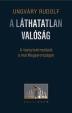 A láthatatlan valóság (2. kiadás)