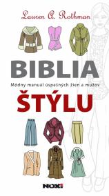 Biblia štýlu: módny manuál úspešných žien a mužov