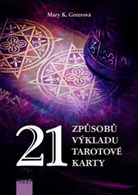 Tarotové karty - 21 způsobů výkladu tarotové karty