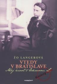 Vtedy v Bratislave - Môj život s Oskarom L. - 2.vydání