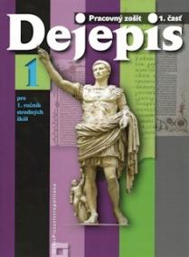 Dejepis 1 (Pracovný zošit pre 1. ročník stredných škôl - 1. časť)
