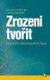 Zrozeni tvořit - Objasnění záhad kreativní mysli