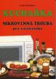 Kuchařka Mikrovlnná trouba