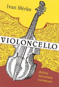 Violoncello - dějiny - literatura - osobnosti