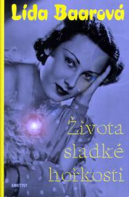 Života sladké hořkosti - Lída Baarová