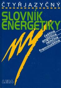 Čtyřjazyčný slovník energetiky /čeština, angličtina, němčina, francouzština/