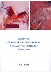 Slovník českých a slovenských výtvarných umělců 1950 - 200 Ka-Kom