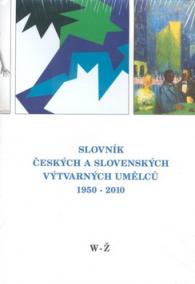 Slovník českých a slovenských výtvarných umělců 1950 - 2010 W - Ž