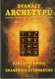 Dvanáct archetypů - Základní kniha o znameních zvěrokruhu