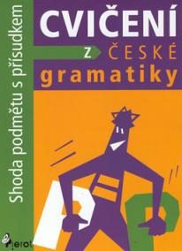 Cvičení z české gramatiky Shoda podmětu s přísudkem