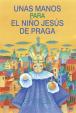 Unas manos para el nino jesús de praga