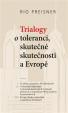 Trialogy o toleranci, skutečné skutečnosti a Evropě
