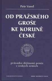 Od pražského groše ke koruně české