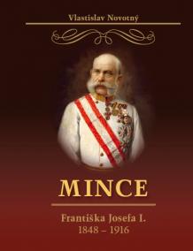 Mince Františka Josefa I. 1848-1916