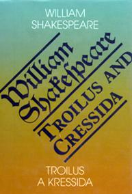 Troilus a Kressida / Toilus and Cressida