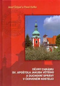 Dějiny chrámu sv. apoštola Jakuba Většího a duchovní správy v Červeném Kostelci