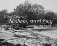 Sbohem, staré řeky