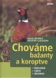 Chováme bažanty a koroptve