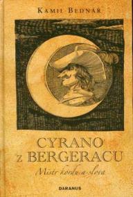 Cyrano z Bergeracu, mistr kordu a slova