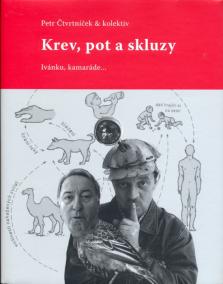 Krev, pot a skluzy- Ivánku, kamaráde