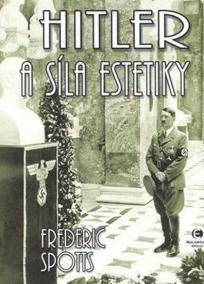 Hitler a síla estetiky
