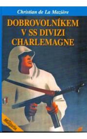 Dobrovolníkem v SS divizi Charlemagne