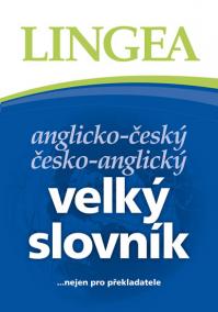 Anglicko-český, česko-anglický velký slovník ...nejen pro překladatele - 3. vydání