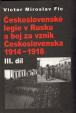 Československé legie v Rusku a boj za vznik Československa 1914-1918 III. díl