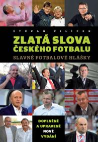 Zlatá slova českého fotbalu - Slavné fotbalové hlášky - 2.vydání