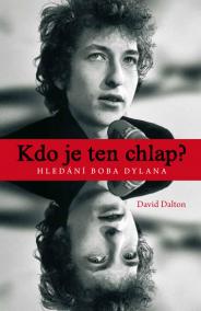 Kdo je ten chlap? Hledání Boba Dylana