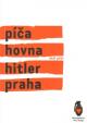 Píča, hovna, Hitler, Praha