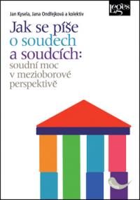 Jak se píše o soudech a soudcích - Soudní moc v mezioborové perspektivě