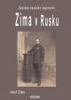 Zima v Rusku - Zápisky českého legionáře