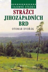 Tajemné stezky - Strážci jihozápadních Brd