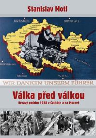 Válka před válkou - Krvavý podzim 1938 v Čechách a na Moravě