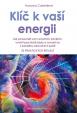 Klíč k vaší energii - Jak porozumět svým emočním zraněním, uvolnit psychické bloky a vymanit se z koloběhu zdravotních potíží, 22 praktických rituálů