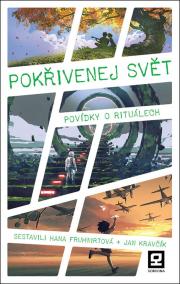 Pokřivenej svět - Povídky o rituálech