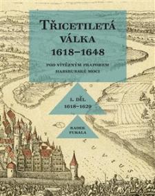 Třicetiletá válka 1618–1648 - Pod vítězným praporem habsburské moci