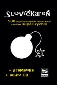Slovíčkareň – 500 najdôležitejších nemeckých slovíčok super-rýchlo