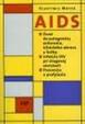 AIDS – Úvod do patogenézy ochorenia, klinického obrazu  a liečby.  Infekcia HIV   pri drogovej závislosti.  Prevencia a profylaxia.