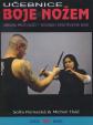 Učebnice boje nožem - Obrana proti noži, techniky efektivního boje