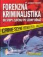 Forenzná kriminalistika - od stopy zločinu po súdny dôkaz