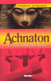 Achnaton - V zemi sokolího boha